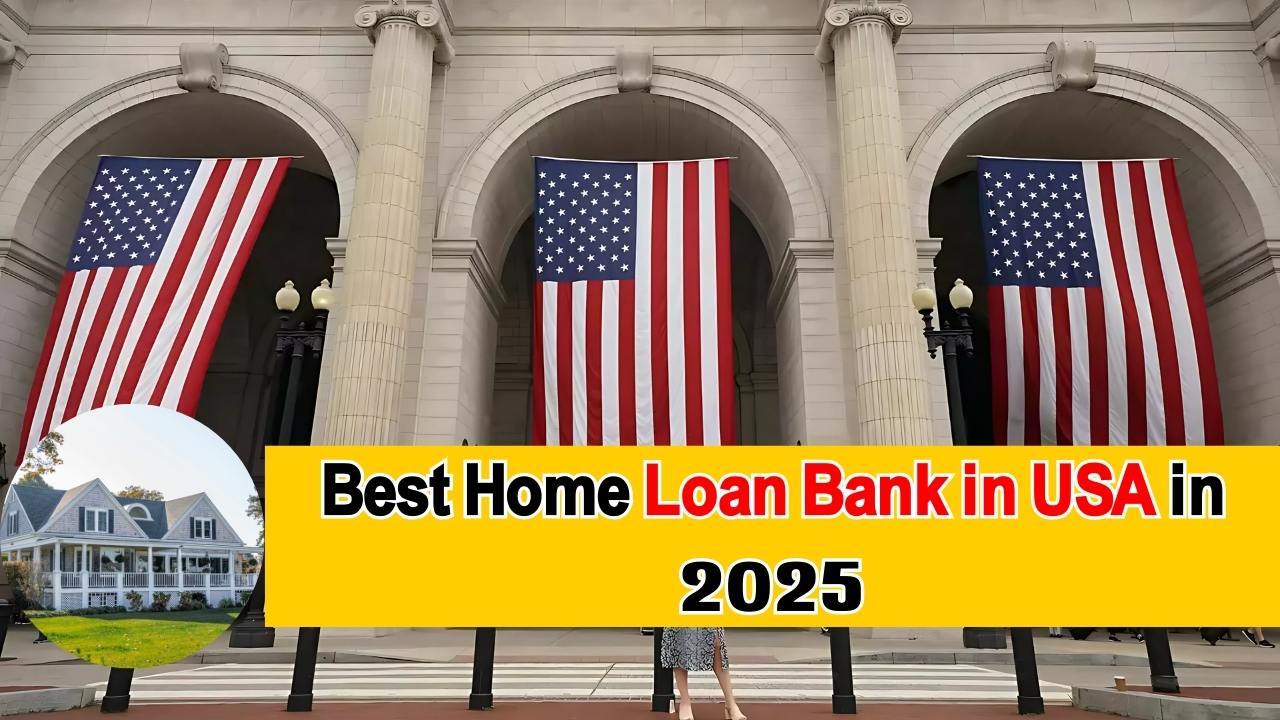 Best Home Loan Bank in USA in 2025
