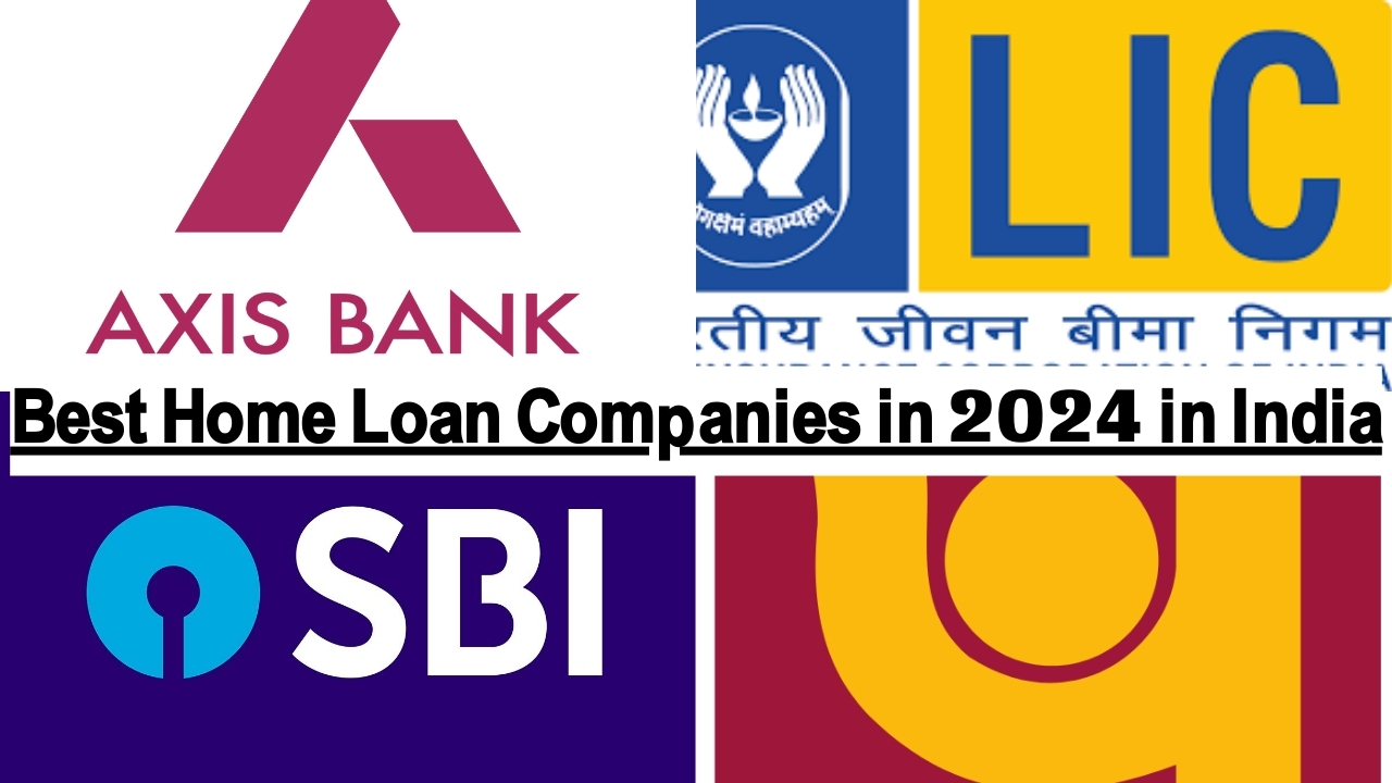 Best Home Loan Companies in 2024 in India